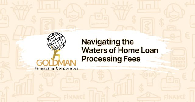 Everything You Need to Know About Processing Fees for Home Loans